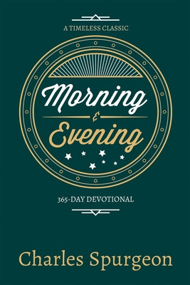 Morning and Evening by Spurgeon, Charles H.