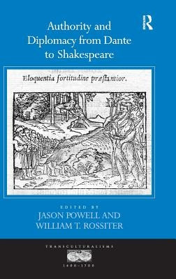 Authority and Diplomacy from Dante to Shakespeare by Powell, Jason