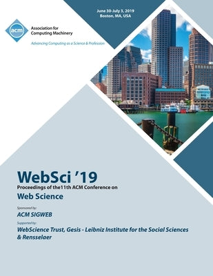WebSci '19: Proceedings of the11th ACM Conference on Web Science by Websci '19