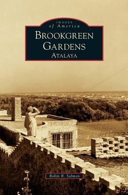 Brookgreen Gardens: Atalaya by Salmon, Robin R.