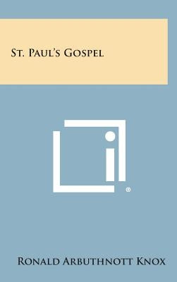 St. Paul's Gospel by Knox, Ronald Arbuthnott