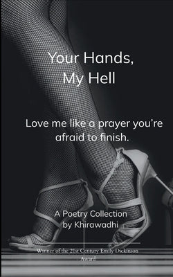 Your Hands, My Hell by Khirawadhi