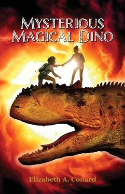Mysterious Magical Dino by Conard, Elizabeth A.