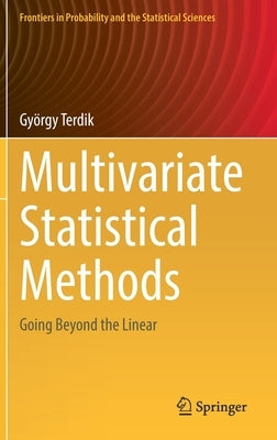 Multivariate Statistical Methods: Going Beyond the Linear by Terdik, György