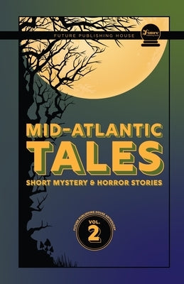 Mid-Atlantic Tales: Short Mystery and Horror Stories by Copeman, Zoe