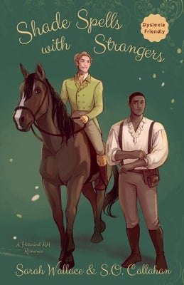 Shade Spells with Strangers: A Historical MM Romance - Dyslexia Friendly Version by Wallace, Sarah