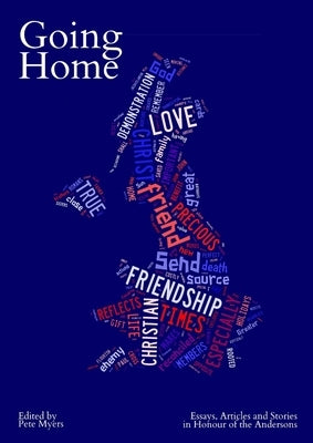 Going Home: Essays, Articles, and Stories in Honour of the Andersons by Myers, Pete