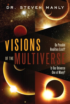 Visions of the Multiverse by Manly, Steven L.