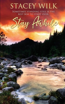 Stay Awhile by Wilk, Stacey