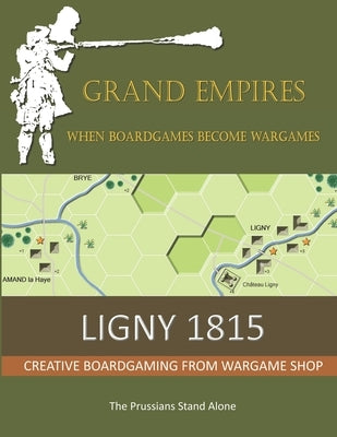 Ligny 1815: The Prussians Stand Alone by Brierley, Martin