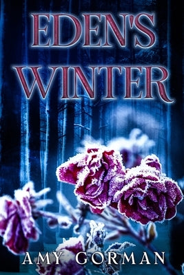 Eden's Winter by Gorman, Amy
