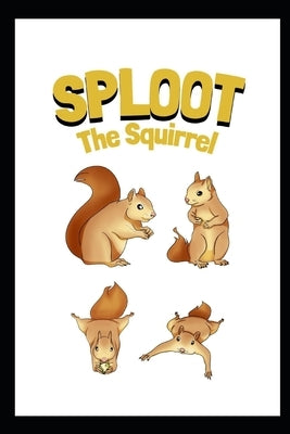 SPLOOT The Squirrel by Luzuriaga, J. F.