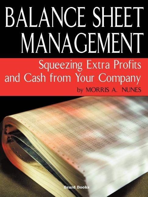Balance Sheet Management by Nunes, Morris a.