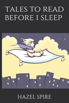 Tales to Read Before I Sleep by Spire, Hazel
