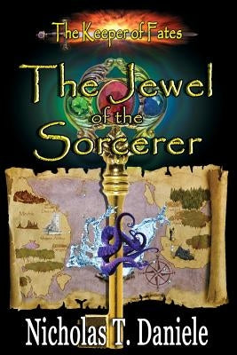 The Jewel of the Sorcerer by Daniele, Nicholas T.