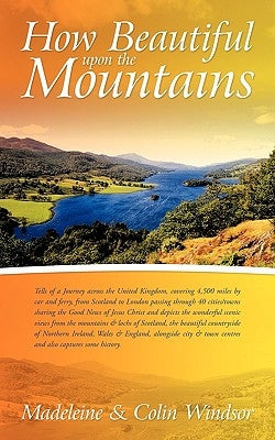 How Beautiful Upon the Mountains by Madeleine &. Colin Windsor, &. Colin Win