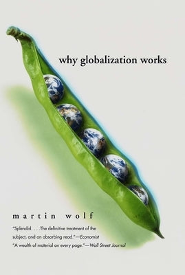 Why Globalization Works by Wolf, Martin