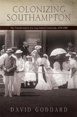 Colonizing Southampton by Goddard, David