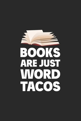 Books Are Just Word Tacos by Slater, Jenny