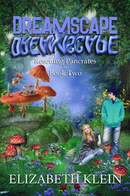 Dreamscape: Rescuing Pancrates by Klein, Elizabeth