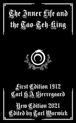 The Inner Life and the Tao-Teh-King by Warwick, Tarl