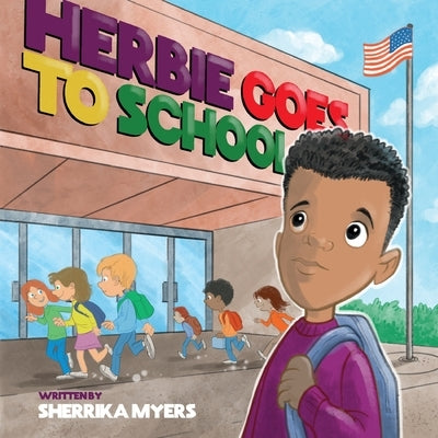 Herbie Goes to School by Myers, Sherrika