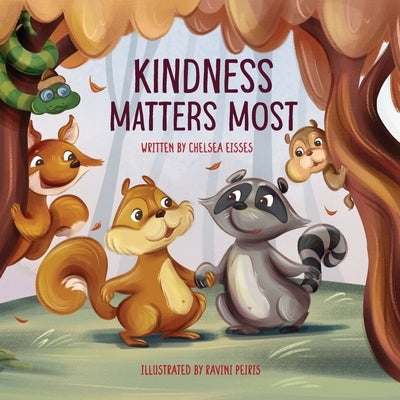 Kindness Matters Most by Eisses, Chelsea