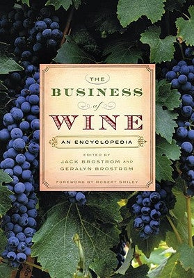 The Business of Wine: An Encyclopedia by Brostrom, Geralyn G.