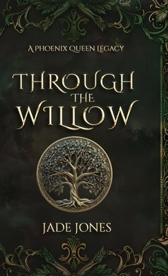 Through The Willow by Jones, Jade E.
