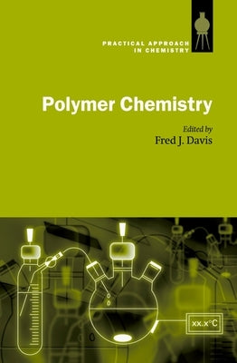 Polymer Chemistry: A Practical Approach by David, Fred J.