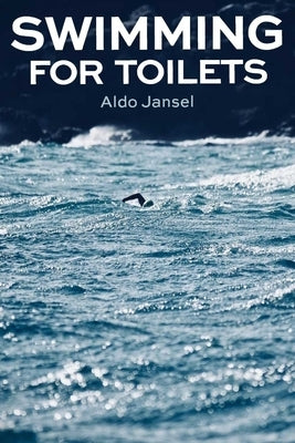 Swimming for Toilets by Jansel, Aldo
