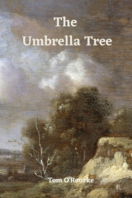 The Umbrella Tree by O'Rourke, Tom