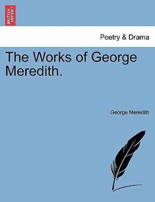 The Works of George Meredith. by Meredith, George