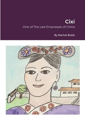 Cixi: One of The Last Empresses by Bubb, Rachel