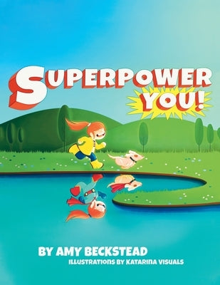 Superpower You! by Beckstead, Amy