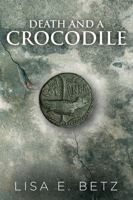 Death and a Crocodile by Betz, Lisa