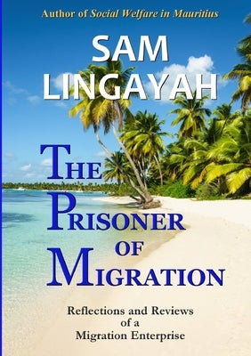 The Prisoner of Migration by Lingayah, Sam