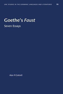 Goethe's Faust: Seven Essays by Cottrell, Alan P.