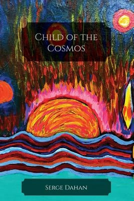 Child of the Cosmos (in color) by Dahan, Serge