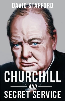 Churchill and Secret Service by Stafford, David