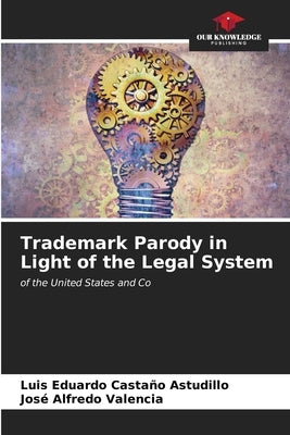 Trademark Parody in Light of the Legal System by Castaño Astudillo, Luis Eduardo
