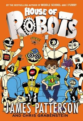 House of Robots by Patterson, James