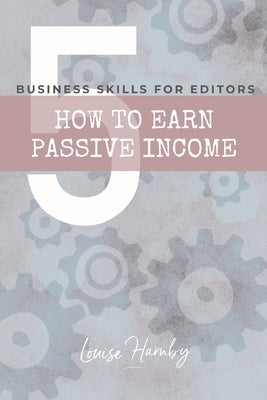 How to Earn Passive Income by Harnby, Louise