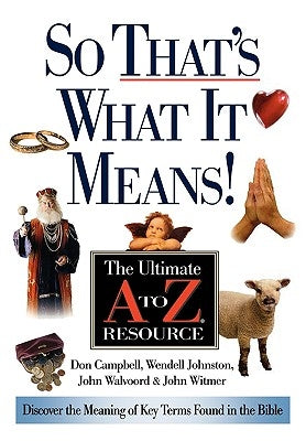 So That's What It Means!: The Ultimate A to Z Resource by Campbell, Donald K.