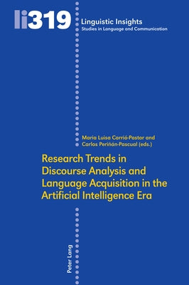 Research Trends in Discourse Analysis and Language Acquisition in the Artificial Intelligence Era: Research Trends in the AI Era by Gotti, Maurizio