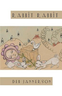 Rabbit Rabbit by Jannerson, Deb