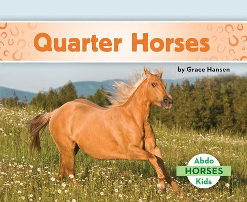 Quarter Horses by Hansen, Grace
