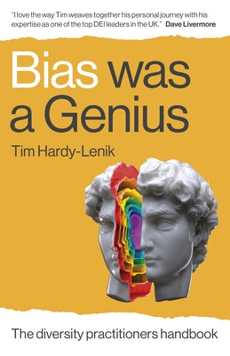 Bias Was a Genius: The Diversity Practitioners Handbook by Hardy-Lenik, Tim
