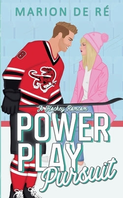 Power Play Pursuit by Ré, Marion de