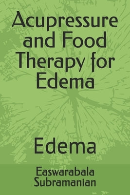 Acupressure and Food Therapy for Edema: Edema by Subramanian, Easwarabala